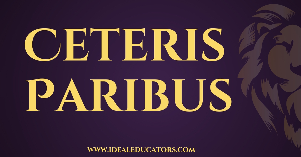 Understanding the concept of Ceteris Paribus