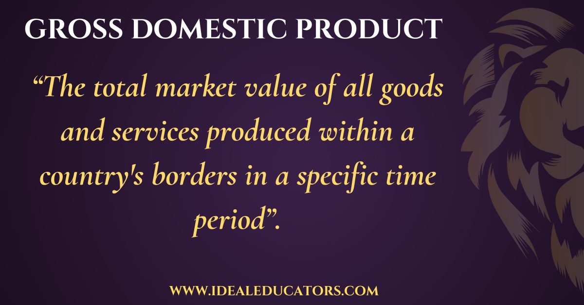 Gross Domestic Product (GDP)