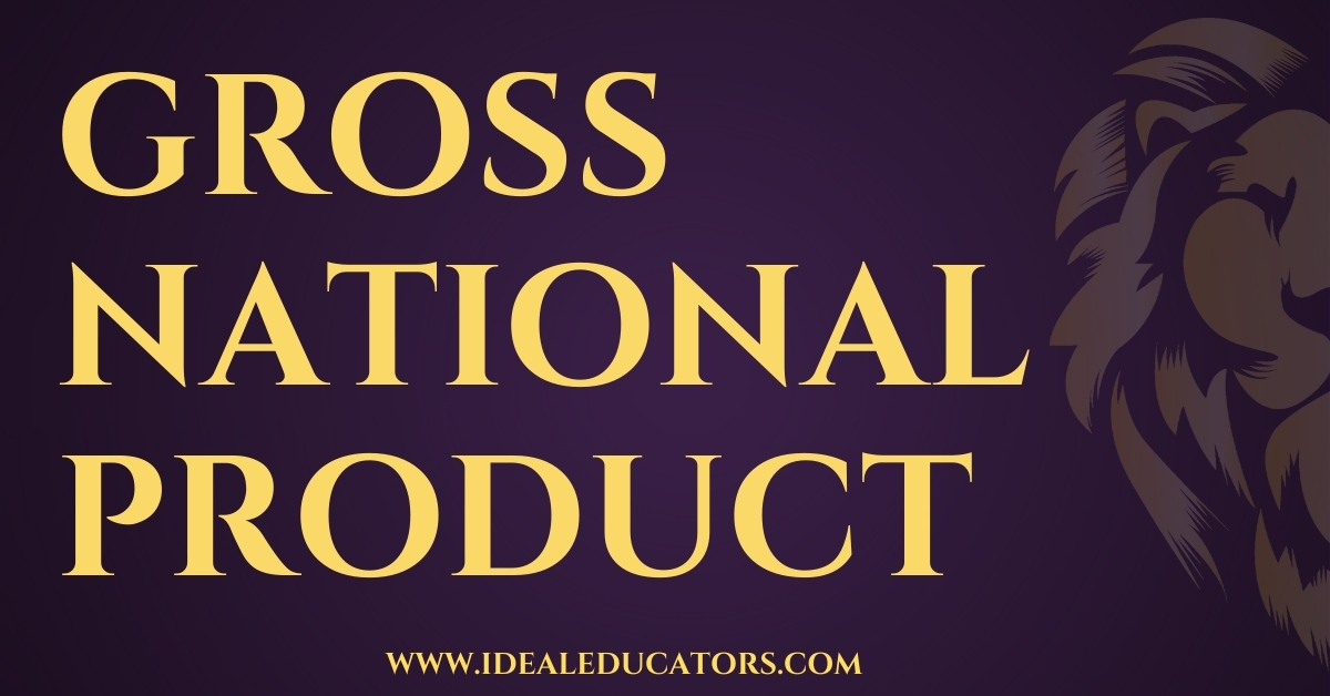 WHAT IS GROSS NATIONAL PRODUCT